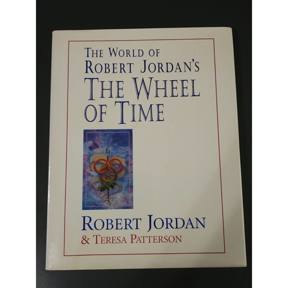 World of Robert Jordan's the Wheel of Time by Teresa Patterson and Robert Jordan